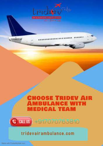 HighClass Tridev Air Ambulance Services in Chennai Offers Comfortable Journey