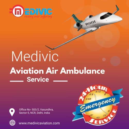 Use Medivic Air Ambulance in Raipur with MedicallyEquipped Transportation